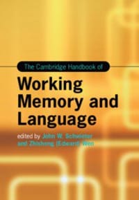 The Cambridge Handbook of Working Memory and Language