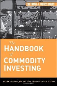 The Handbook of Commodity Investing